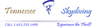 Tennessee Skydiving  - Professional Skydiving Instruction for the Nashville, Memphis, and Chattanooga Tennessee areas. Contact Skydive Tennessee for any Tennessee Skydive information.